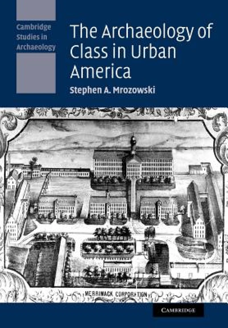 The Archaeology of Class in Urban America