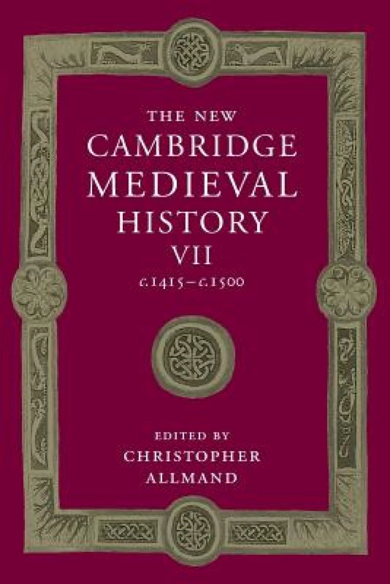 The New Cambridge Medieval History: Volume 7, c.1415–c.1500