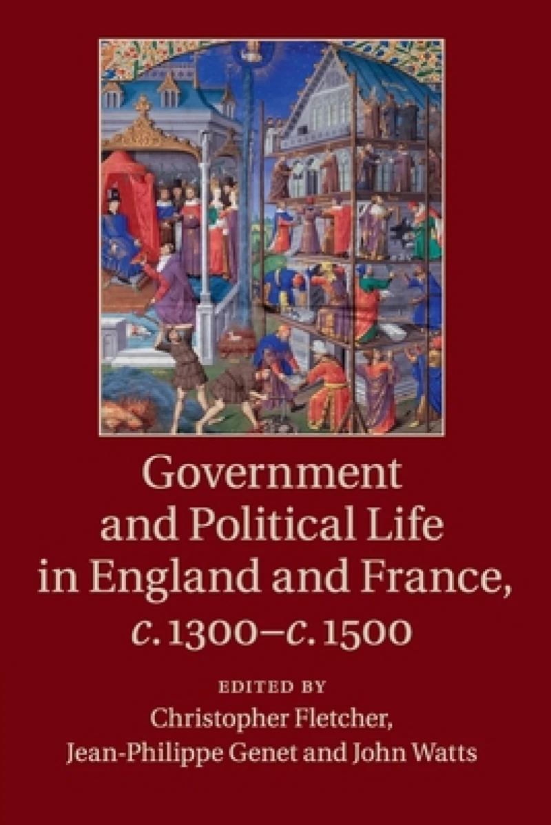 Government and Political Life in England and France, c.1300–c.1500