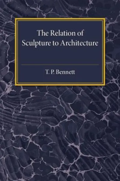 The Relation of Sculpture to Architecture