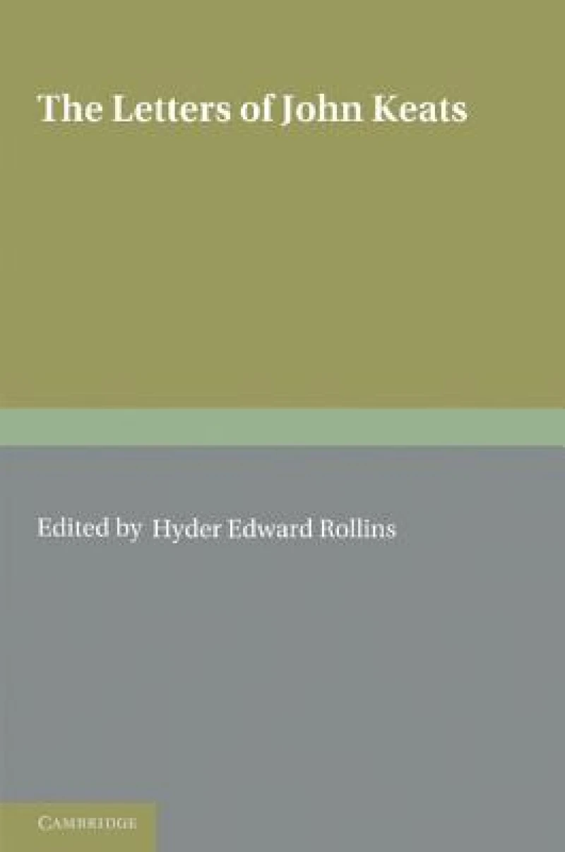 The Letters of John Keats: Volume 1, 1814–1818