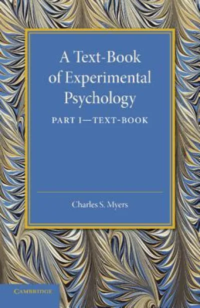 A Text-Book of Experimental Psychology: Volume 1, Text-Book