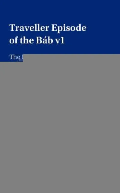 A Traveller's Narrative Written to Illustrate the Episode of the Bab: Volume 1, Persian Text