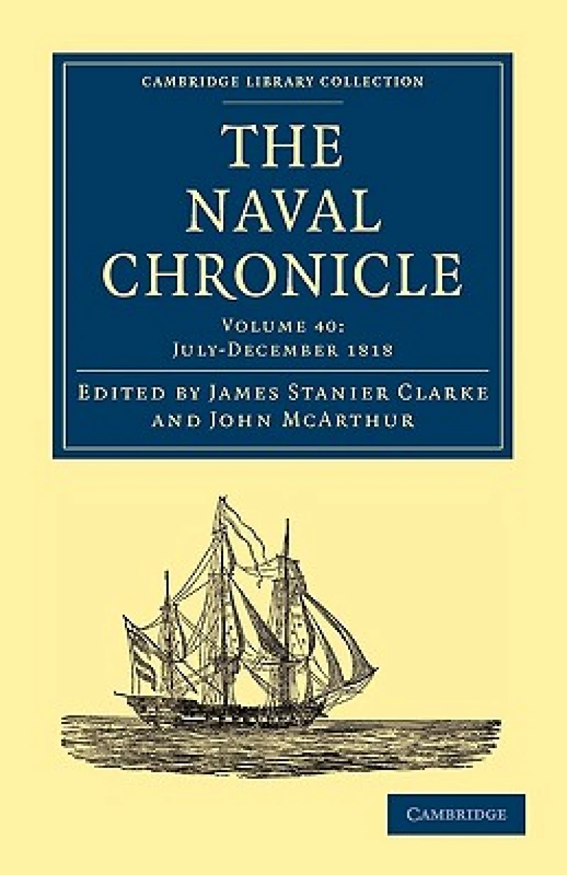 The Naval Chronicle: Volume 40, July–December 1818