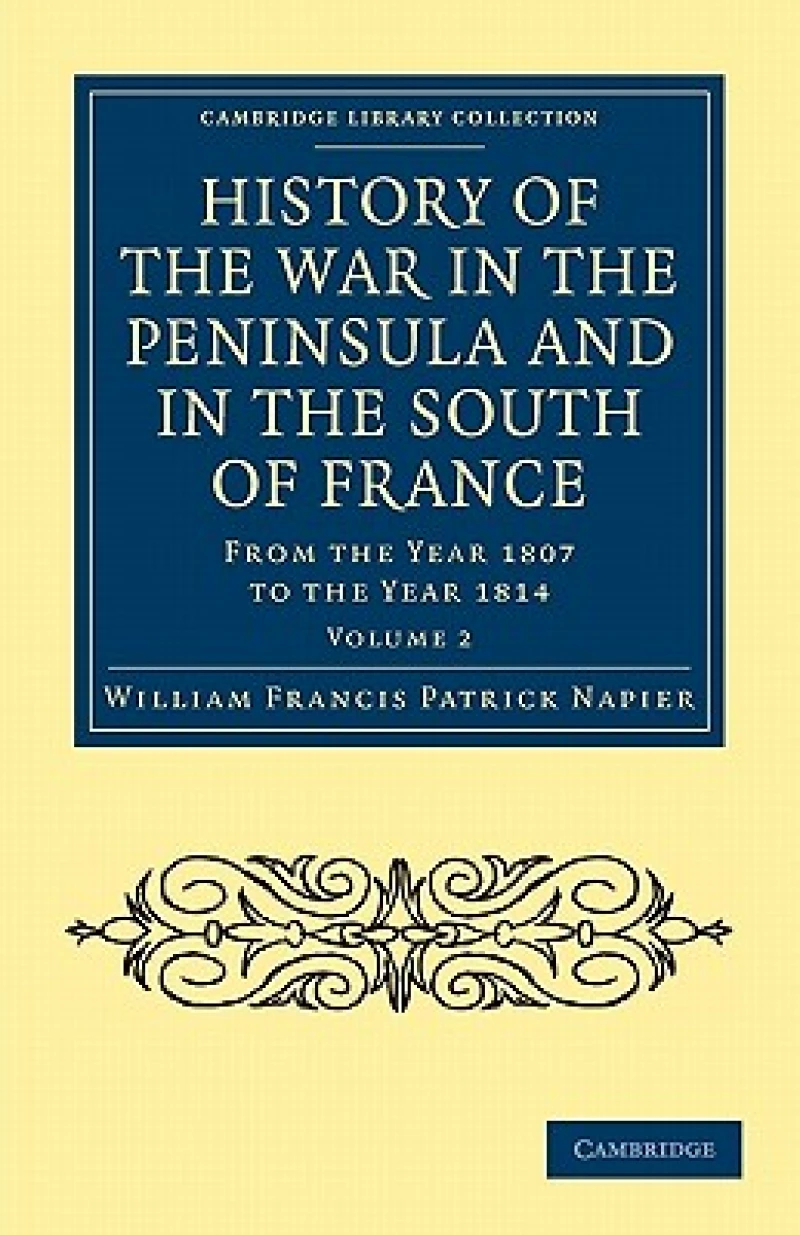 History of the War in the Peninsula and in the South of France