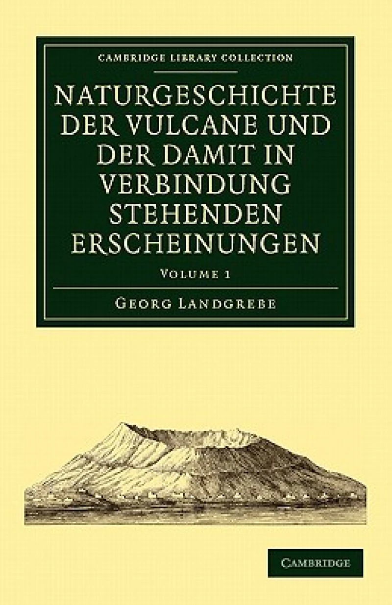 Naturgeschichte der Vulcane und der Damit in Verbindung Stehenden Erscheinungen