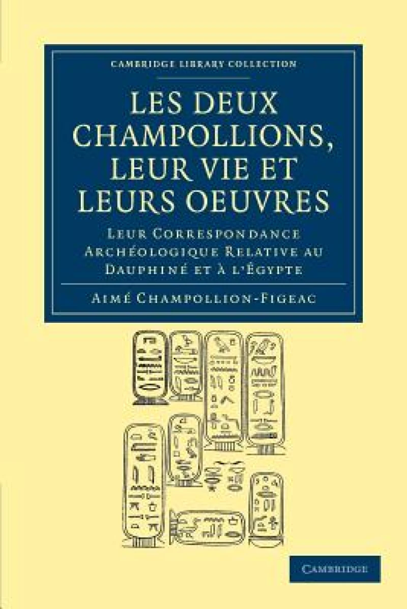 Les deux Champollions, leur vie et leurs oeuvres