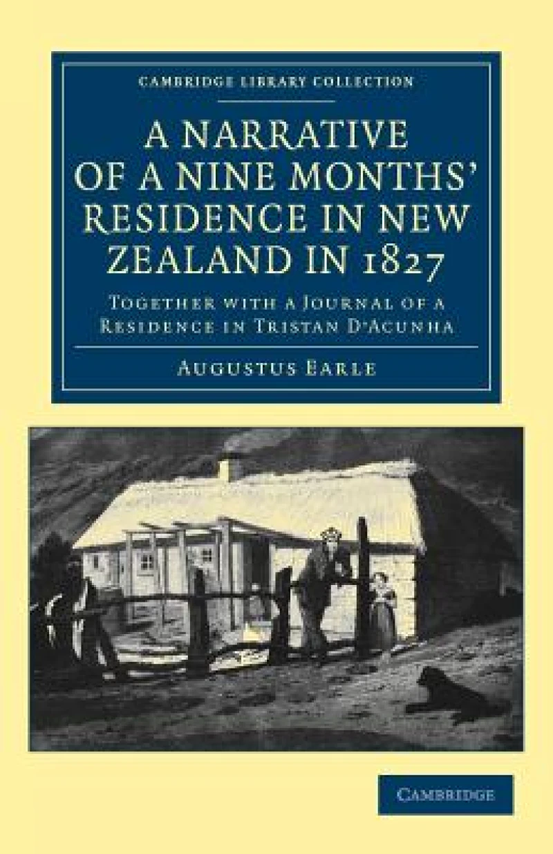 A Narrative of a Nine Months' Residence in New Zealand in 1827