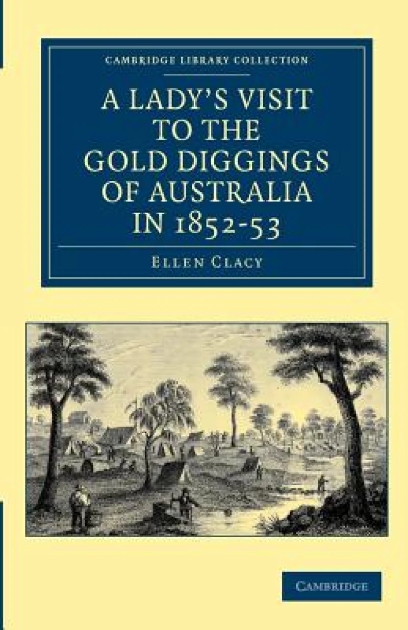 A Lady's Visit to the Gold Diggings of Australia in 1852–53