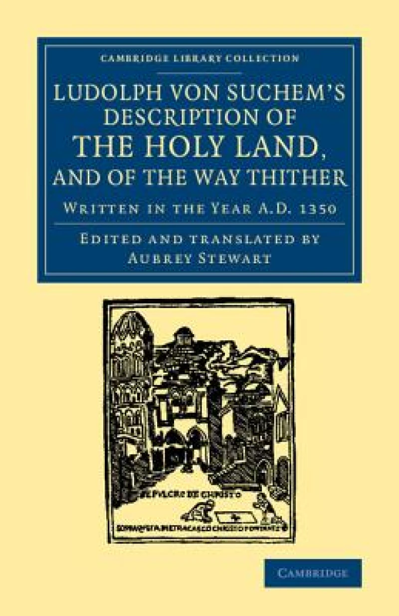 Ludolph von Suchem's Description of the Holy Land, and of the Way Thither