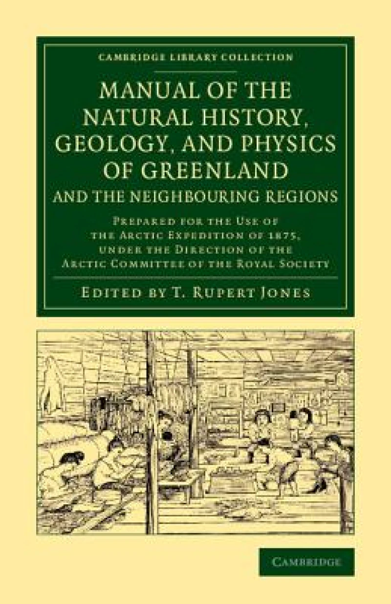 Manual of the Natural History, Geology, and Physics of Greenland and the Neighbouring Regions