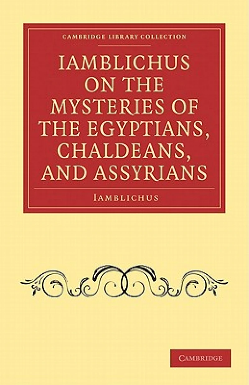 Iamblichus on the Mysteries of the Egyptians, Chaldeans, and Assyrians