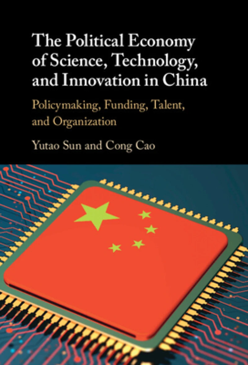 The Political Economy of Science, Technology, and Innovation in China