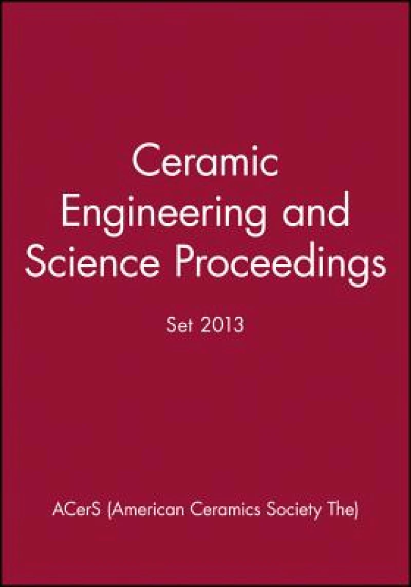 Ceramic Engineering and Science Proceedings 2013 Set