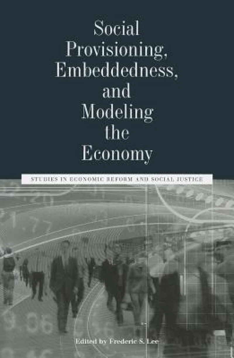 Social Provisioning, Embeddedness, and Modeling the Economy