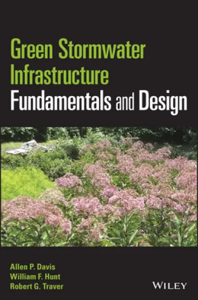 Green Stormwater Infrastructure Fundamentals and Design