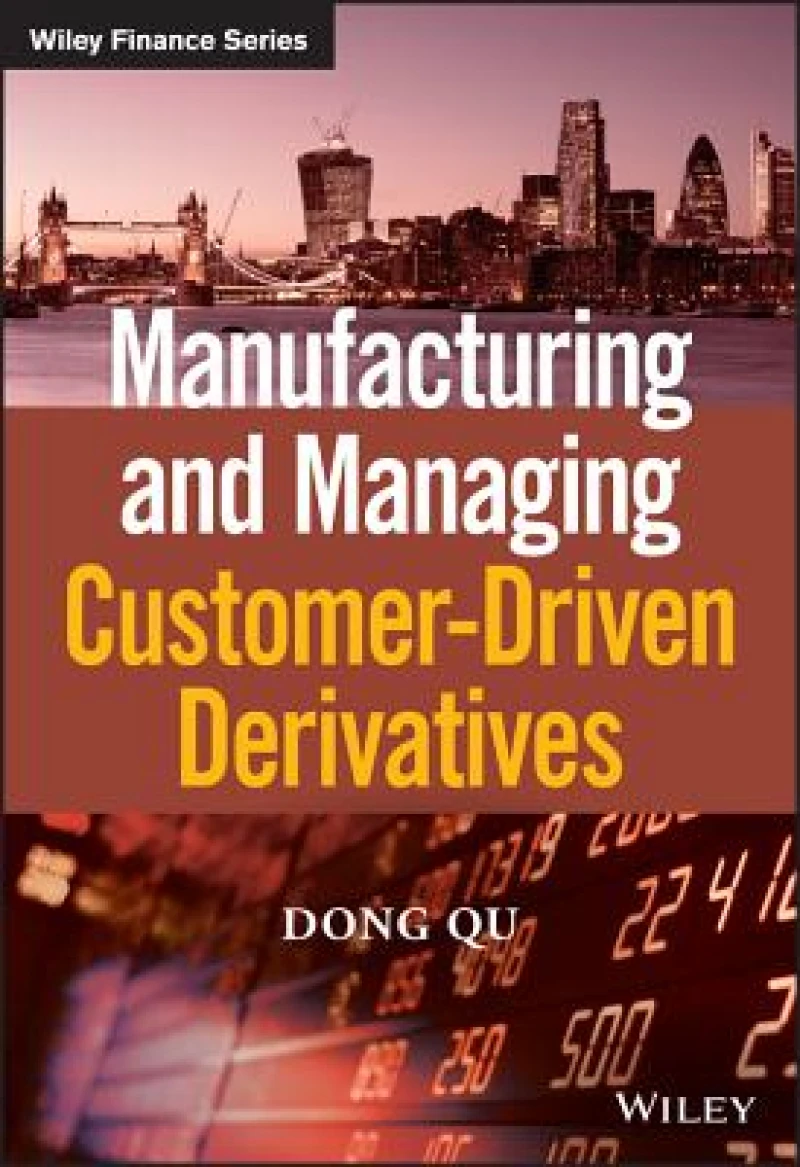 Manufacturing and Managing Customer-Driven Derivatives