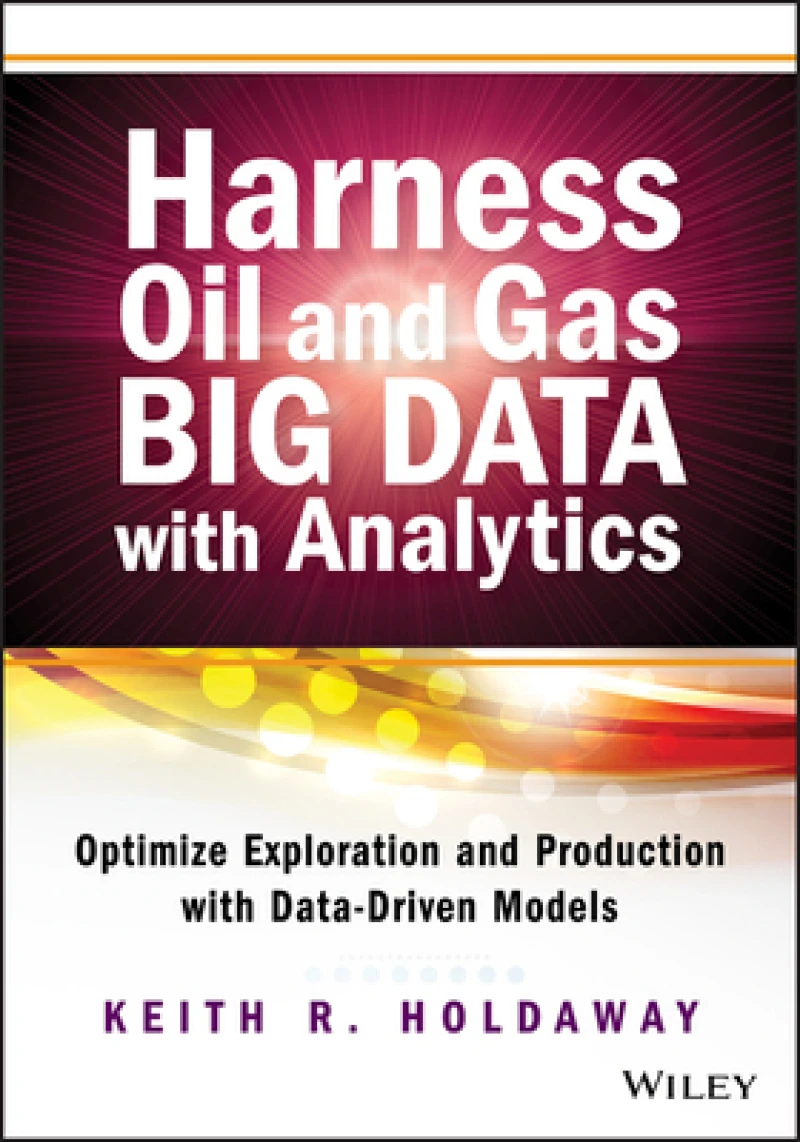 Harness Oil and Gas Big Data with Analytics