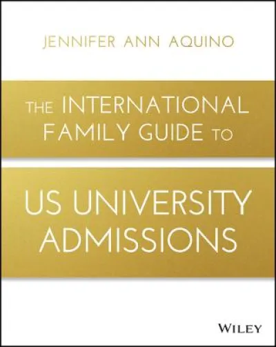 The International Family Guide to US University Admissions