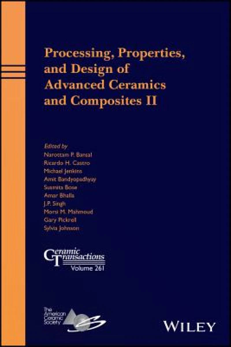 Processing, Properties, and Design of Advanced Ceramics and Composites II