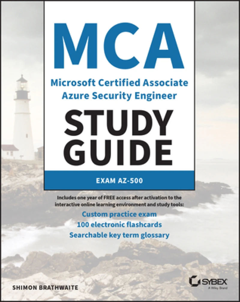 MCA Microsoft Certified Associate Azure Security Engineer Study Guide