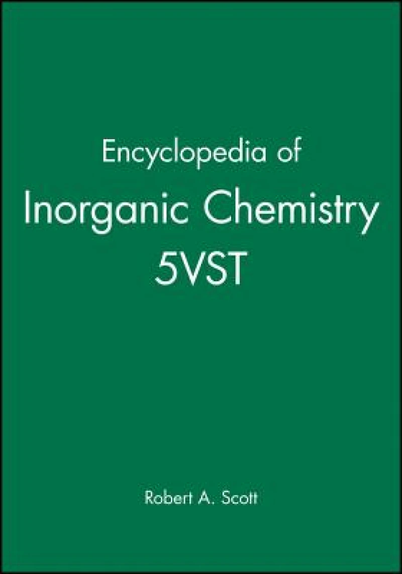 Encyclopedia of Inorganic Chemistry, 5 Volume Set