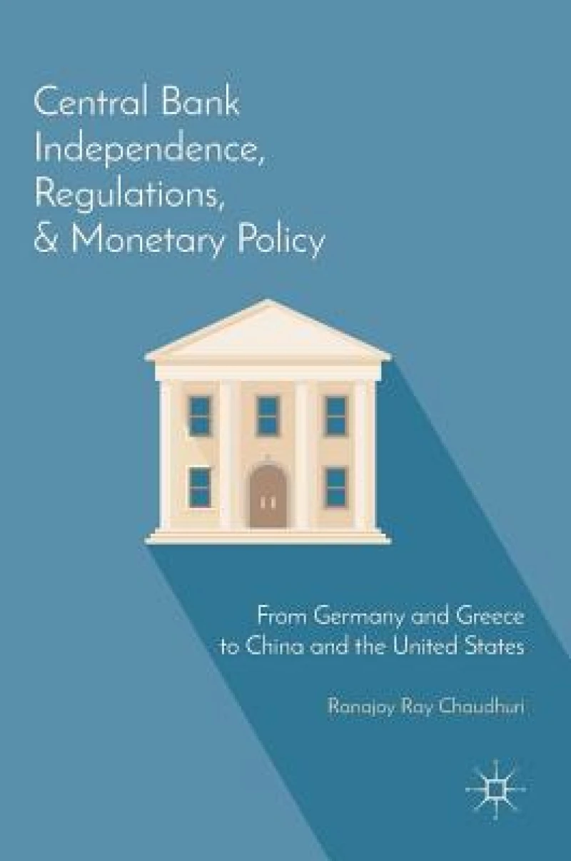 Central Bank Independence, Regulations, and Monetary Policy