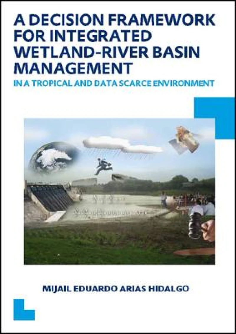 A Decision Framework for Integrated Wetland-River Basin Management in a Tropical and Data Scarce Environment