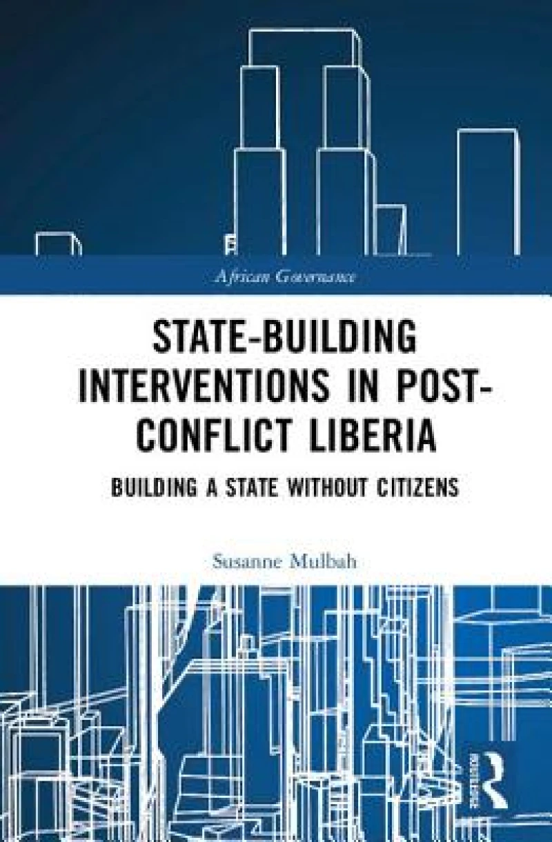 State-building Interventions in Post-Conflict Liberia