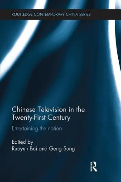 Chinese Television in the Twenty-First Century