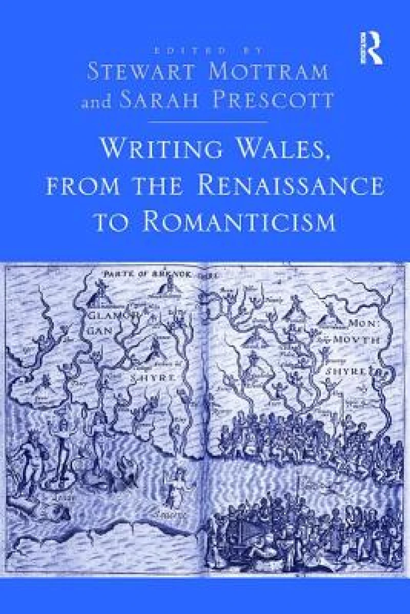 Writing Wales, from the Renaissance to Romanticism
