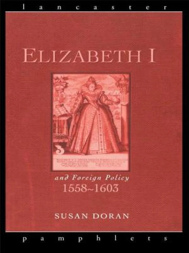 Elizabeth I and Foreign Policy, 1558-1603