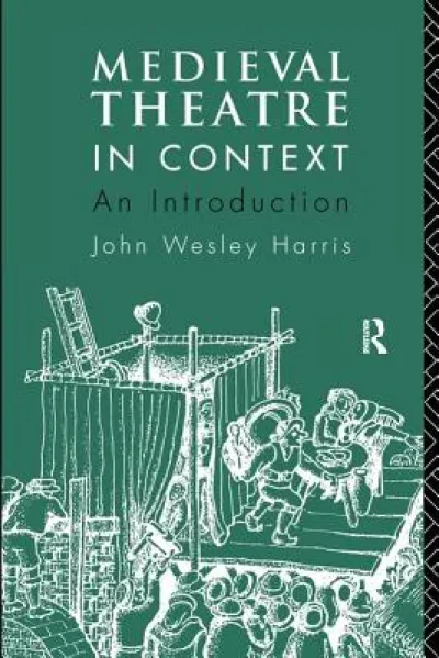 Medieval Theatre in Context: An Introduction