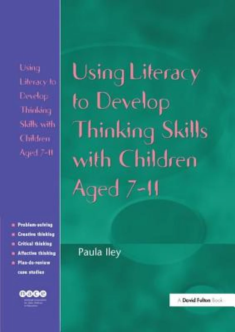 Using Literacy to Develop Thinking Skills with Children Aged 7-11