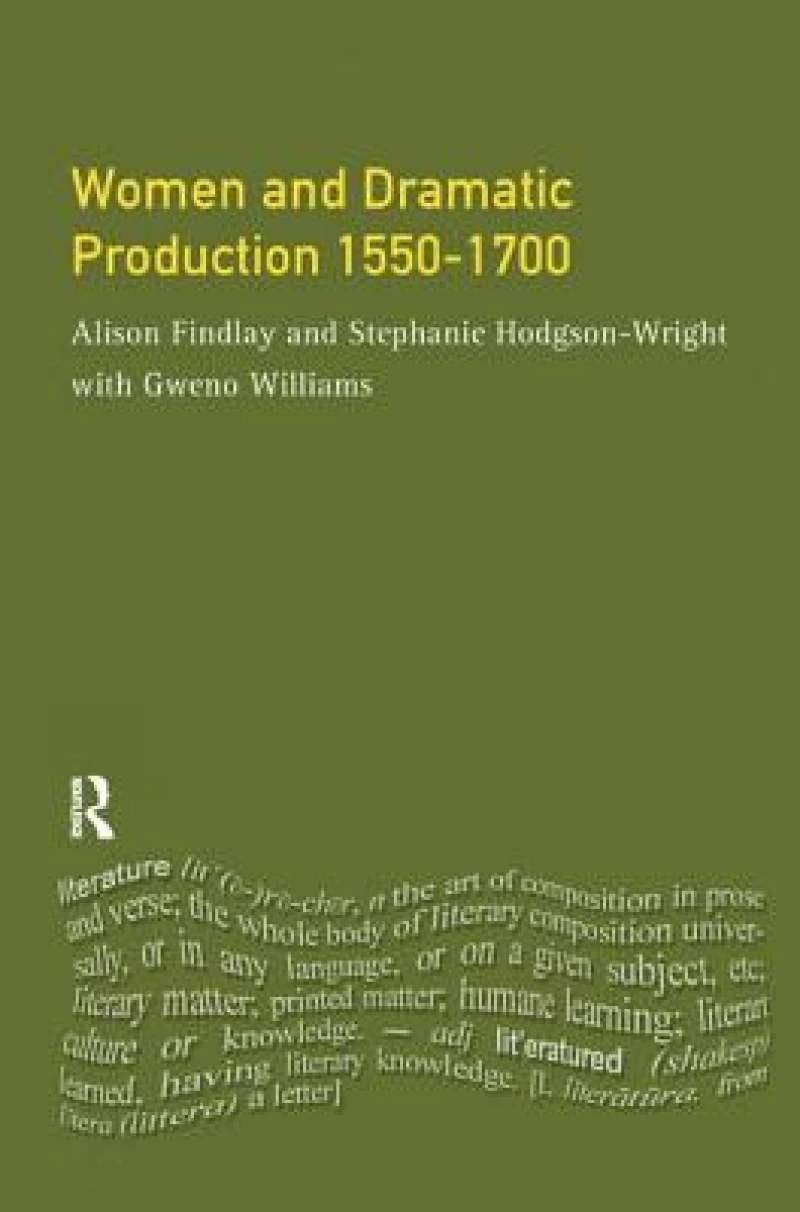 Women and Dramatic Production 1550 - 1700