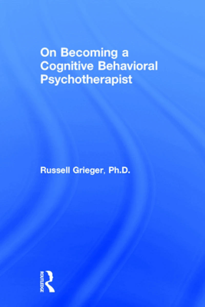 On Becoming a Cognitive Behavioral Psychotherapist
