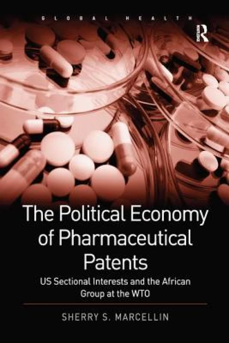 The Political Economy of Pharmaceutical Patents