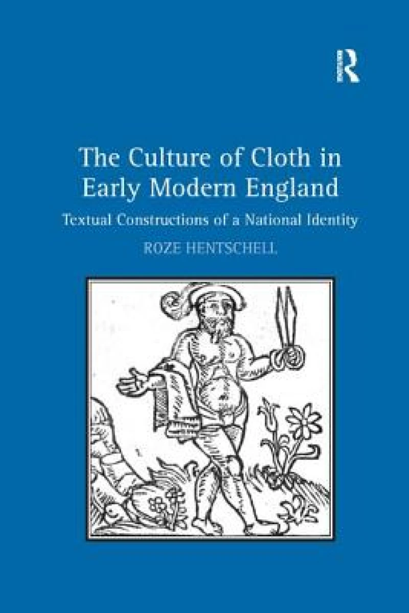 The Culture of Cloth in Early Modern England