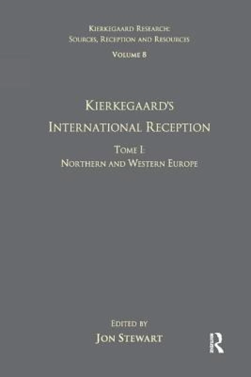 Volume 8, Tome I: Kierkegaard's International Reception - Northern and Western Europe