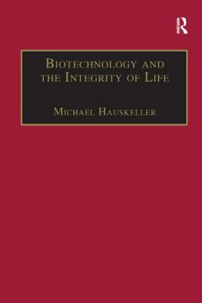 Biotechnology and the Integrity of Life