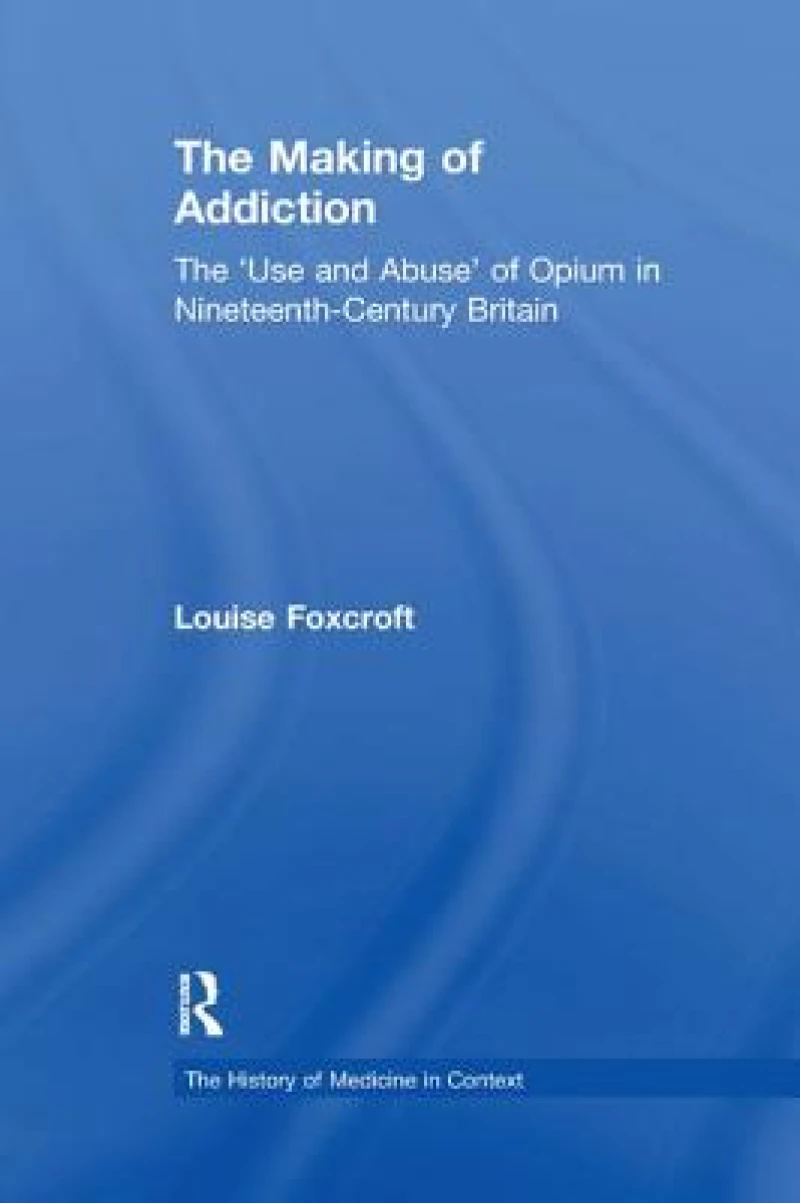 The Making of Addiction