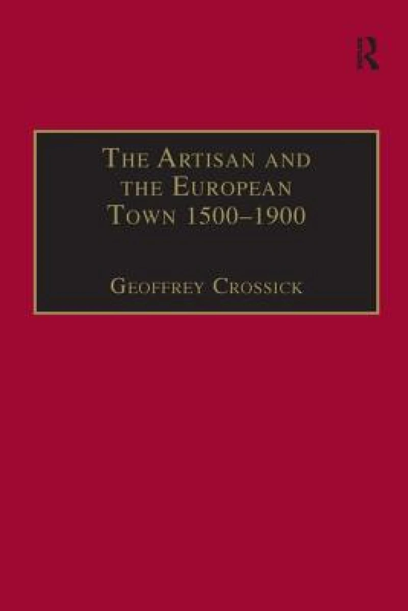 The Artisan and the European Town, 1500–1900