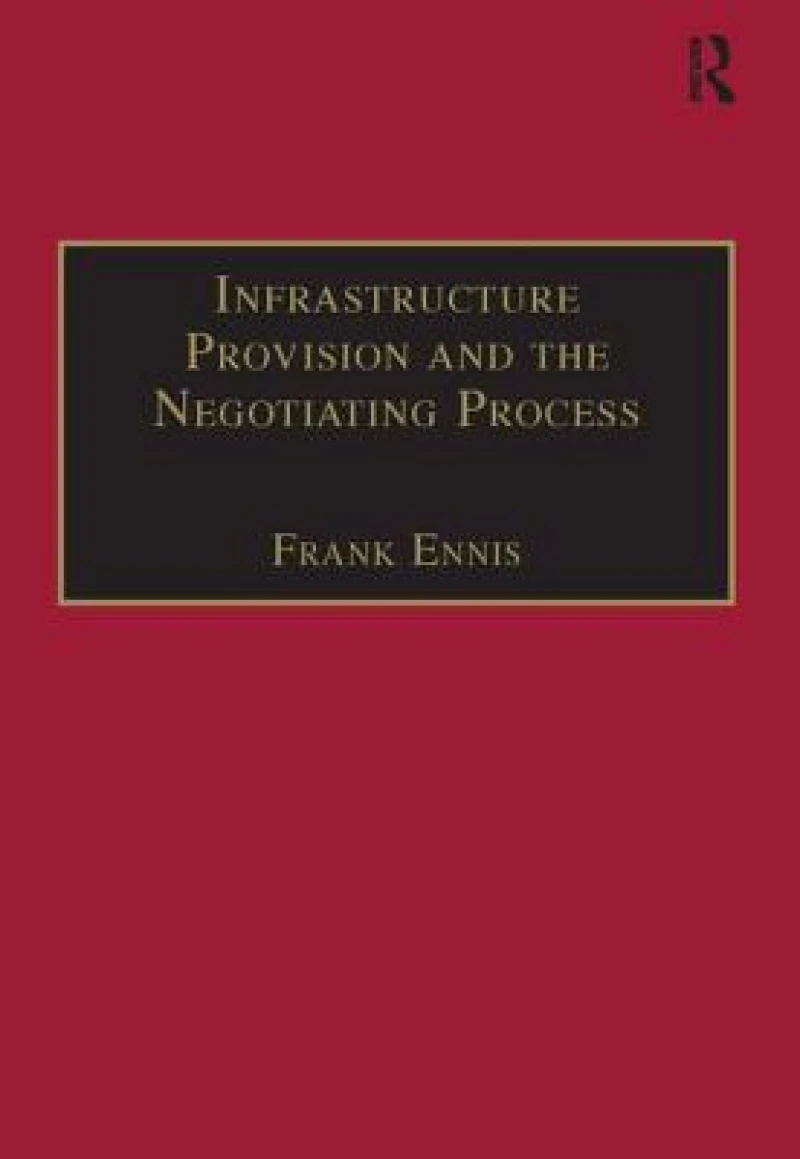 Infrastructure Provision and the Negotiating Process