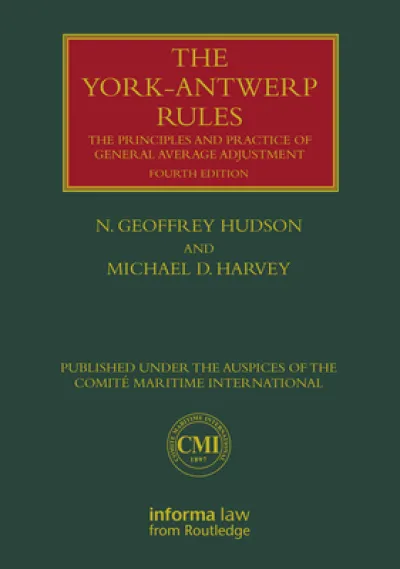 The York-Antwerp Rules: The Principles and Practice of General Average Adjustment