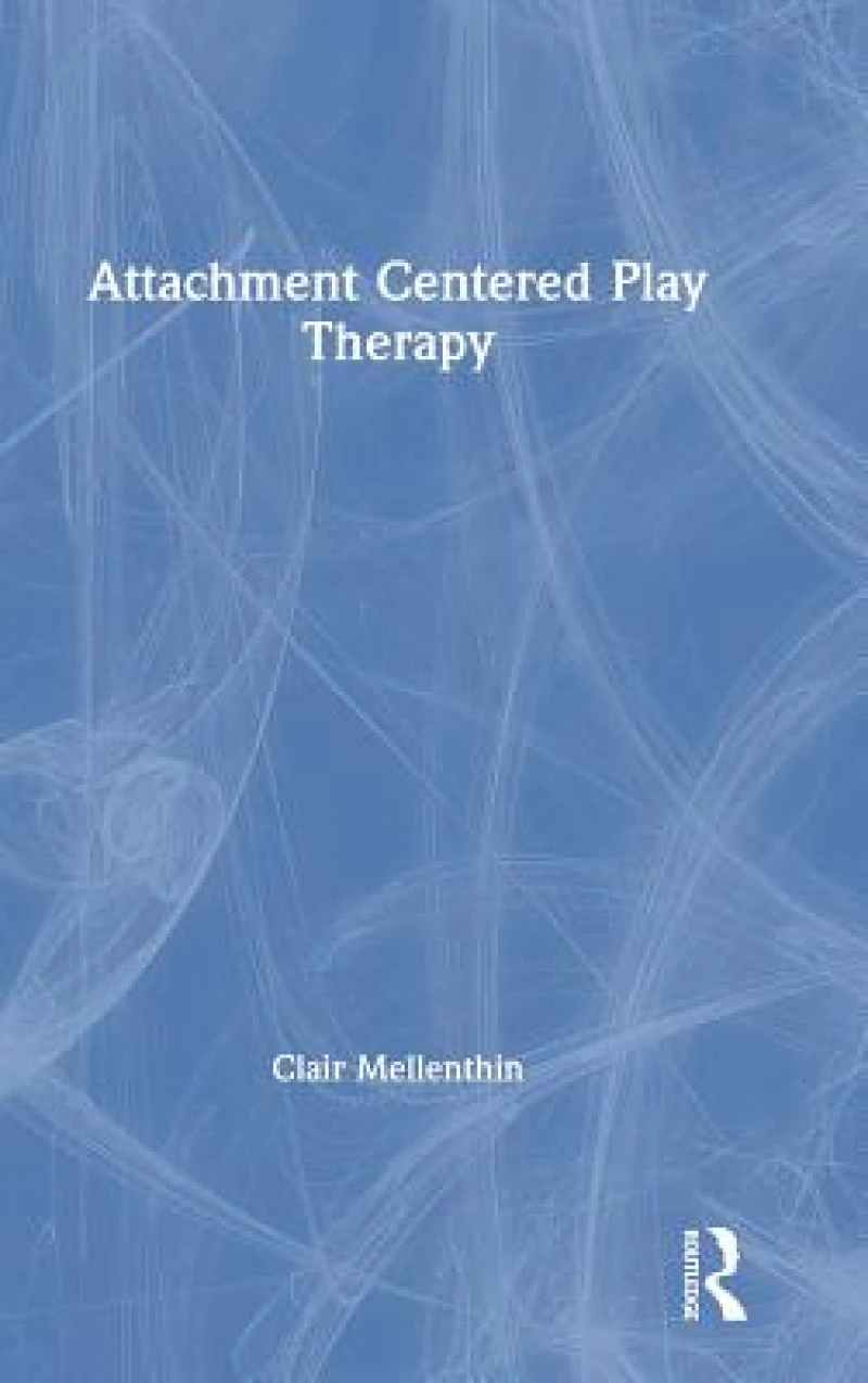 Attachment Centered Play Therapy