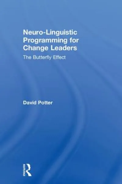 Neuro-Linguistic Programming for Change Leaders