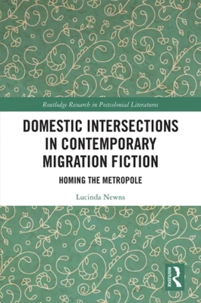 Domestic Intersections in Contemporary Migration Fiction