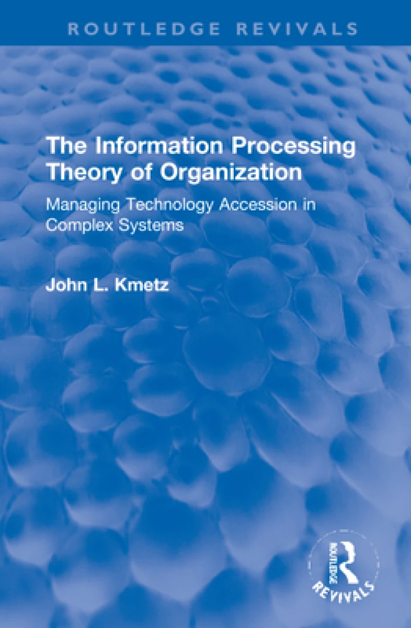 The Information Processing Theory of Organization