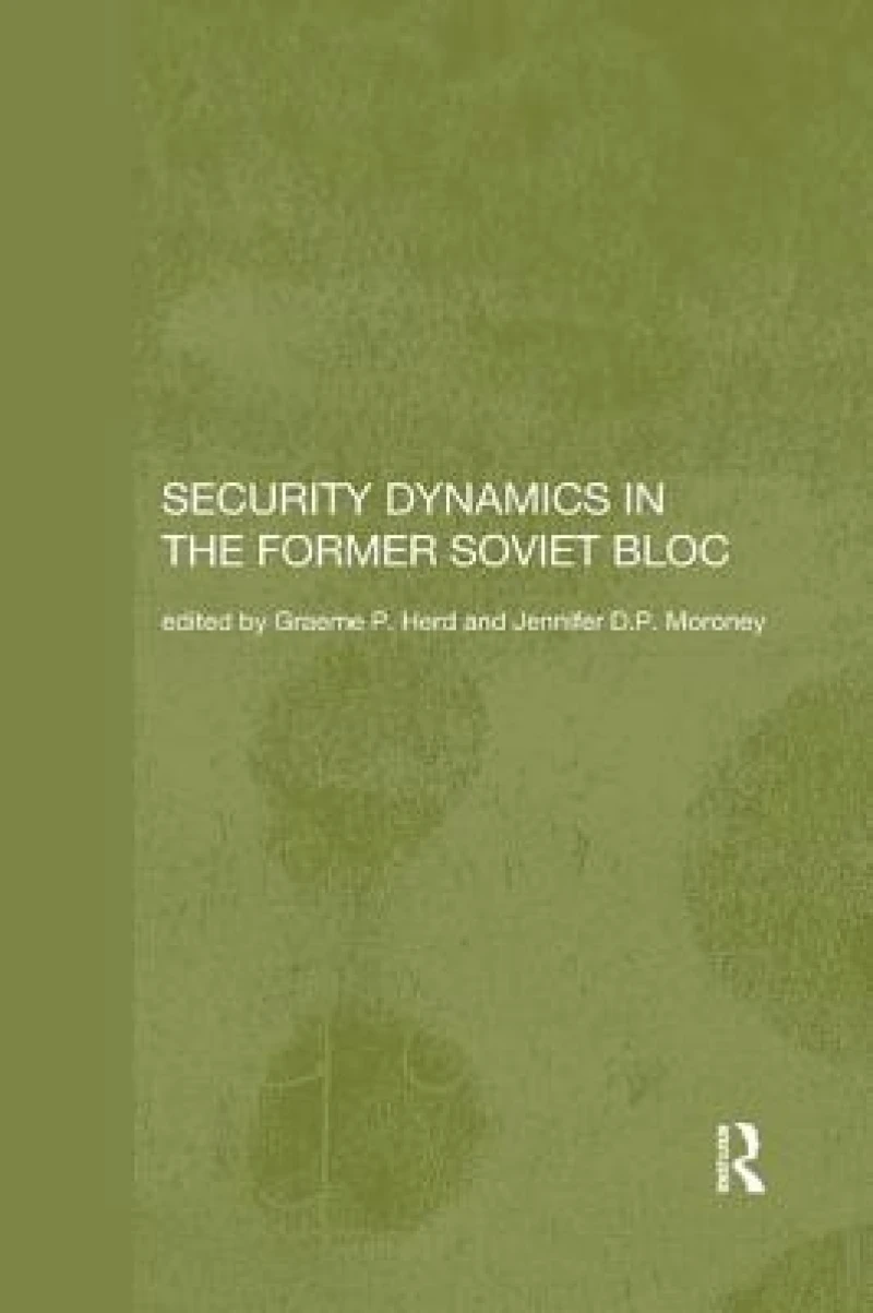 Security Dynamics in the Former Soviet Bloc