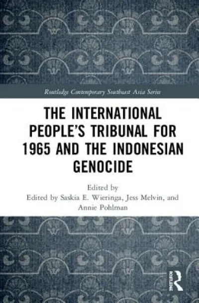 The International People’s Tribunal for 1965 and the Indonesian Genocide
